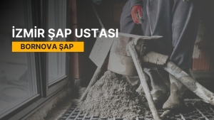 Bornova Şap, Bornova Şap Ustası, Bornova Şap Ustaları, Bornova Şap Fiyatları, Şap Ustası Bornova, Bornova Şap Firmaları, Şap Bornova