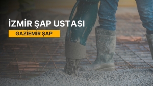 Gaziemir Şap, Gaziemir Şap Ustası, Gaziemir Şap Ustaları, Gaziemir Şap Fiyatları, Şap Ustası Gaziemir, Gaziemir Şap Firmaları, Şap Gaziemir