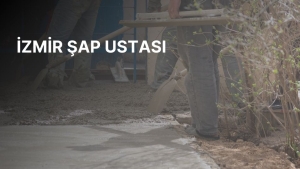 İzmir Şap, İzmir Şap Ustası, İzmir Şap Ustaları, İzmir Şap Fiyatları, Şap Ustası İzmir, İzmir Şap Firmaları, Şap İzmir
