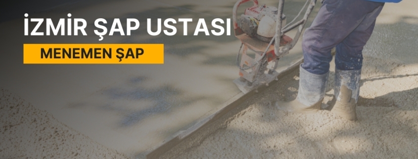 Menemen Şap, Menemen Şap Ustası, Menemen Şap Ustaları, Menemen Şap Fiyatları, Şap Ustası Menemen, Menemen Şap Firmaları, Şap Menemen