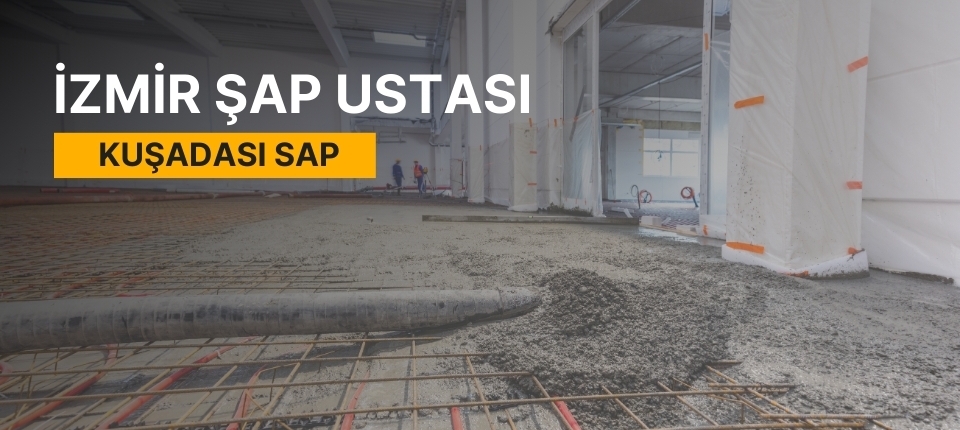 Kuşadası Şap, Kuşadası Şap Ustası, Kuşadası Şap Ustaları, Kuşadası Şap Fiyatları, Şap Ustası Kuşadası, Kuşadası Şap Firmaları, Şap Kuşadası