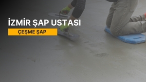 Çeşme Şap, Çeşme Şap Ustası, Çeşme Şap Ustaları, Çeşme Şap Fiyatları, Şap Ustası Çeşme, Çeşme Şap Firmaları, Şap Çeşme
