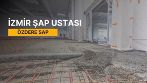Özdere Şap, Özdere Şap Ustası, Özdere Şap Ustaları, Özdere Şap Fiyatları, Şap Ustası Özdere, Özdere Şap Firmaları, Şap Özdere